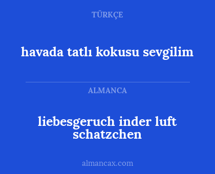 havada tatlı kokusu sevgilim - liebesgeruch inder luft schatzchen