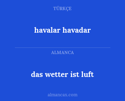 das wetter ist luft - havalar havadar