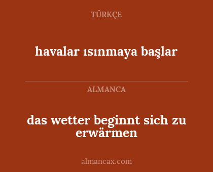 das wetter beginnt sich zu erwärmen - havalar ısınmaya başlar
