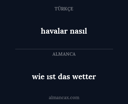 wie ıst das wetter - havalar nasıl