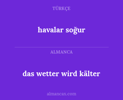 das wetter wird kälter - havalar soğur