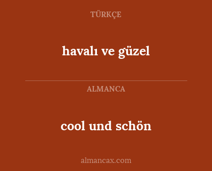 cool und schön - havalı ve güzel