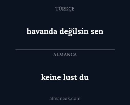 havanda değilsin sen - keine lust du