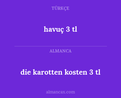 havuç 3 tl - die karotten kosten 3 tl