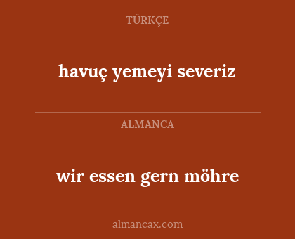 havuç yemeyi severiz - wir essen gern möhre