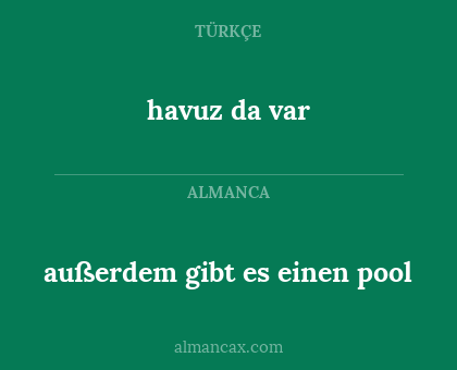 außerdem gibt es einen pool - havuz da var