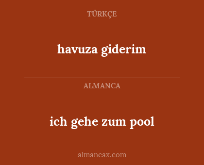 havuza giderim - ich gehe zum pool