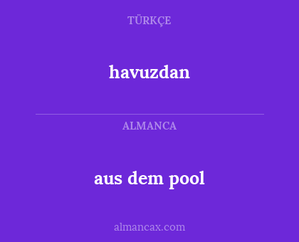 havuzdan - aus dem pool