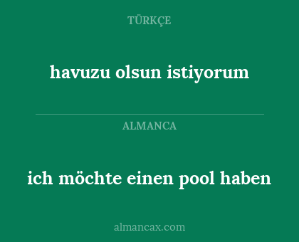 ich möchte einen pool haben - havuzu olsun istiyorum