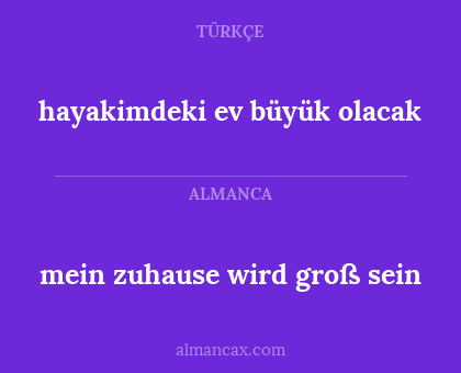mein zuhause wird groß sein - hayakimdeki ev büyük olacak
