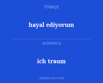 hayal ediyorum - ich traum