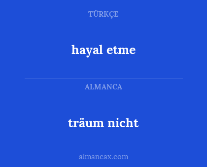 träum nicht - hayal etme