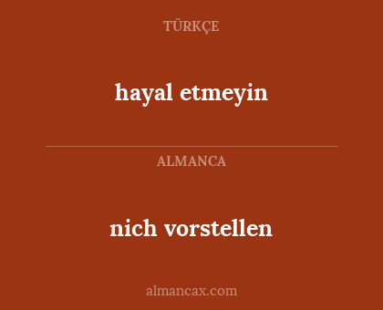 nich vorstellen - hayal etmeyin