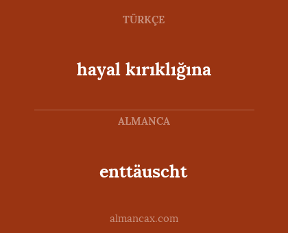 hayal kırıklığına - enttäuscht