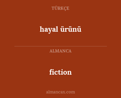 fiction - hayal ürünü