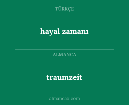 traumzeit - hayal zamanı