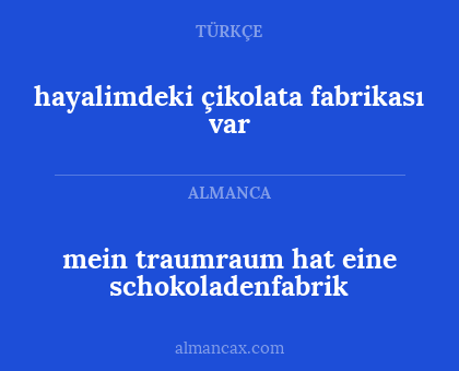 hayalimdeki çikolata fabrikası var - mein traumraum hat eine schokoladenfabrik