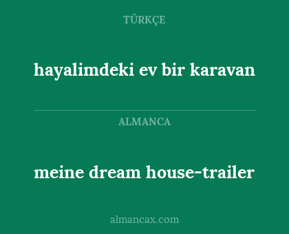 meine dream house-trailer - hayalimdeki ev bir karavan