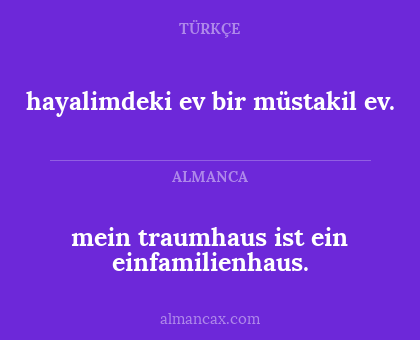 hayalimdeki ev bir müstakil ev. - mein traumhaus ist ein einfamilienhaus.