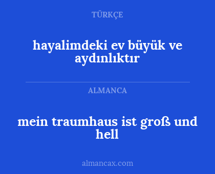 hayalimdeki ev büyük ve aydınlıktır - mein traumhaus ist groß und hell