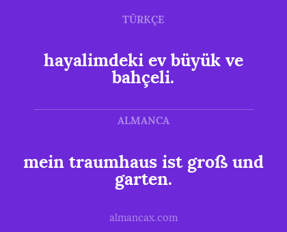 hayalimdeki ev büyük ve bahçeli. - mein traumhaus ist groß und garten.