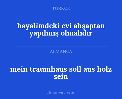 mein traumhaus soll aus holz sein - hayalimdeki evi ahşaptan yapılmış olmalıdır