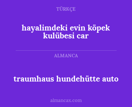 hayalimdeki evin köpek kulübesi car - traumhaus hundehütte auto