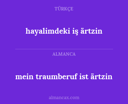 hayalimdeki iş ärtzin - mein traumberuf ist ärtzin