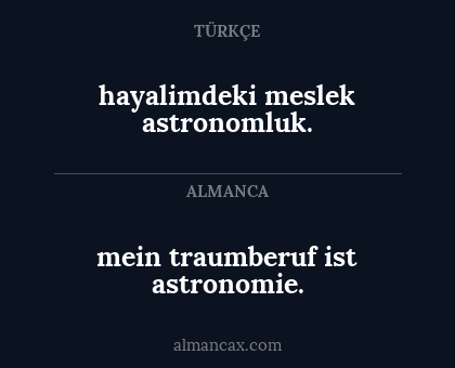 mein traumberuf ist astronomie. - hayalimdeki meslek astronomluk.
