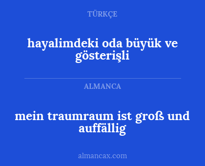 mein traumraum ist groß und auffällig - hayalimdeki oda büyük ve gösterişli