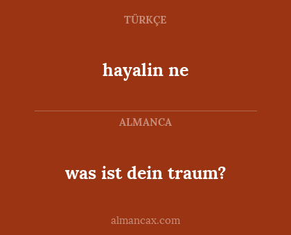 hayalin ne - was ist dein traum?