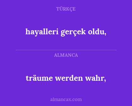 träume werden wahr, - hayalleri gerçek oldu,