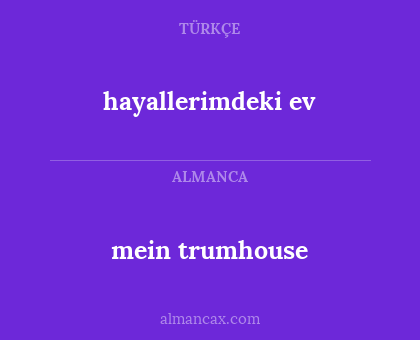 hayallerimdeki ev - mein trumhouse