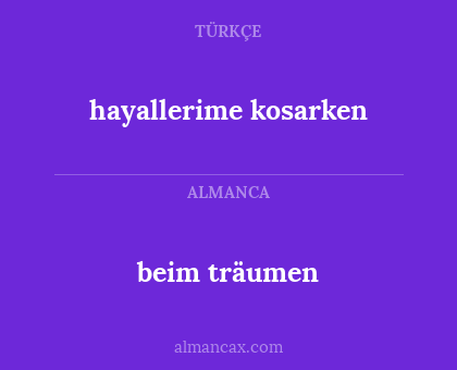 beim träumen - hayallerime kosarken