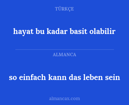 hayat bu kadar basit olabilir - so einfach kann das leben sein