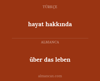 hayat hakkında - über das leben