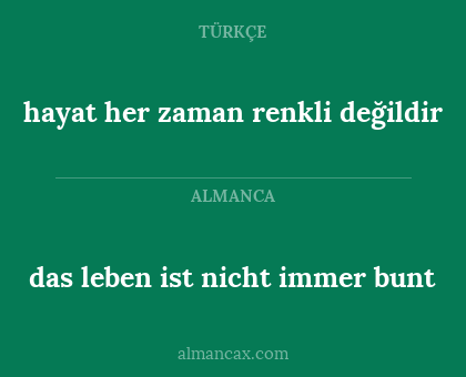 hayat her zaman renkli değildir - das leben ist nicht immer bunt