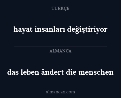 das leben ändert die menschen - hayat insanları değiştiriyor