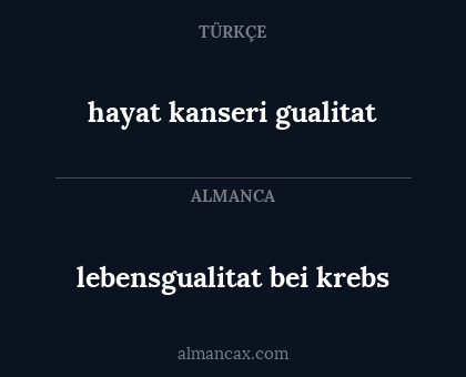 hayat kanseri gualitat - lebensgualitat bei krebs