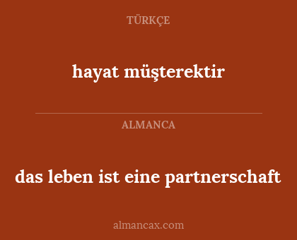 das leben ist eine partnerschaft - hayat müşterektir