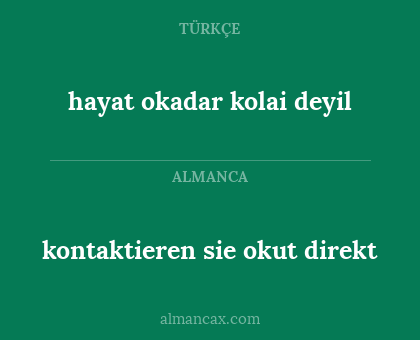 hayat okadar kolai deyil - kontaktieren sie okut direkt