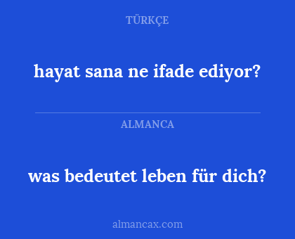 was bedeutet leben für dich? - hayat sana ne ifade ediyor?