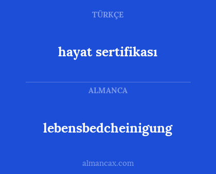 lebensbedcheinigung - hayat sertifikası