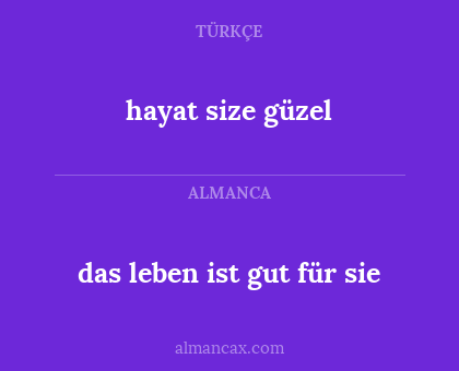 das leben ist gut für sie - hayat size güzel