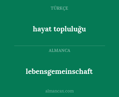 hayat topluluğu - lebensgemeinschaft