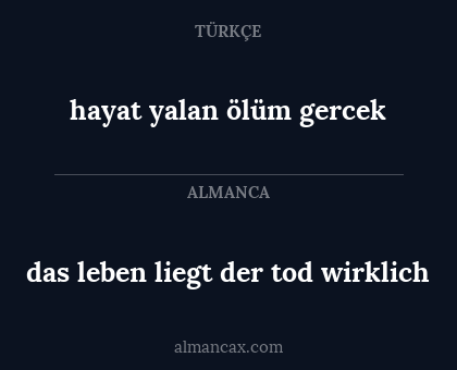 hayat yalan ölüm gercek - das leben liegt der tod wirklich