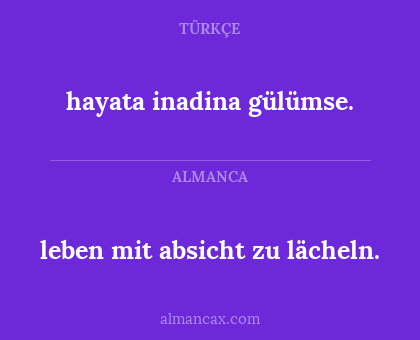 leben mit absicht zu lächeln. - hayata inadina gülümse.