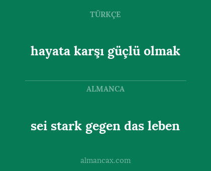 hayata karşı güçlü olmak - sei stark gegen das leben