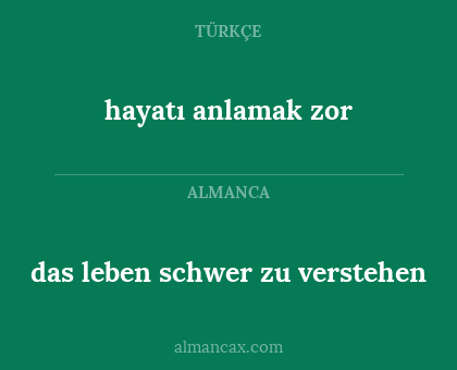das leben schwer zu verstehen - hayatı anlamak zor