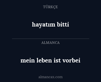 hayatım bitti - mein leben ist vorbei